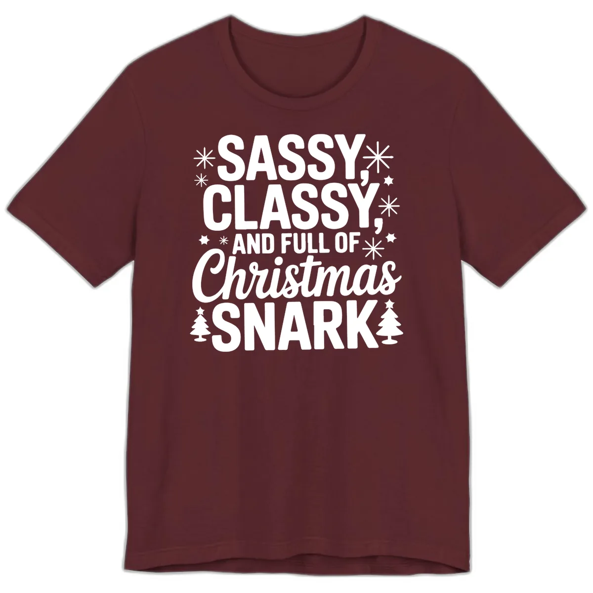 Sassy Classy Christmas Snark Premium T-Shirt in Maroon
